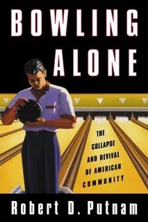 Bowling Alone by Robert Putnam