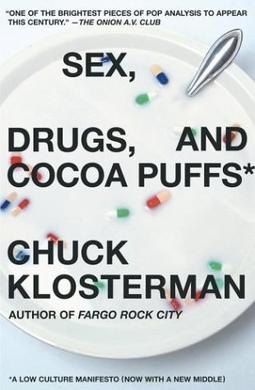 Sex Drugs and Cocoa Puffs by Chuck Closterman